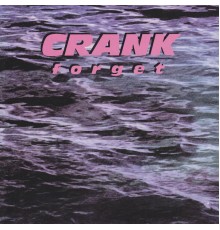 Crank - Forget