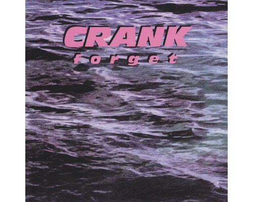 Crank - Forget