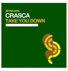 Crasca - Take You Down