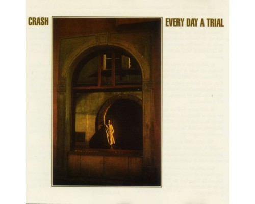 Crash - Every Day A Trial