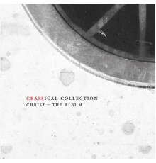 Crass - Christ (Crassical Collection)