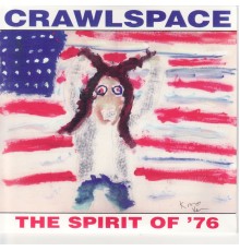 Crawlspace - The Spirit of '76