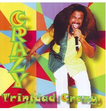 Crazy - Trinidad Crazy