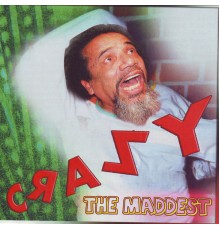 Crazy - The Maddest