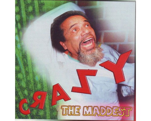 Crazy - The Maddest