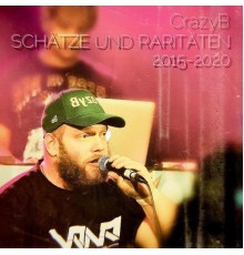 CrazyB - Schätze und Raritäten (2015-2020)