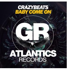 CrazyBeats - Baby Come On