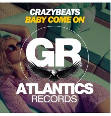 CrazyBeats - Baby Come On