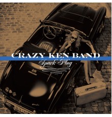 Crazy Ken Band - Spark Plug