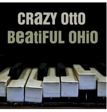 Crazy Otto - Beautiful Ohio