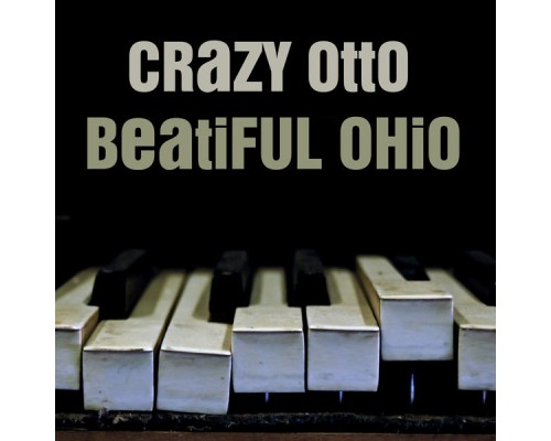 Crazy Otto - Beautiful Ohio