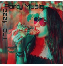 Crazy Party Music Guys, Weekend Chillout Music Zone - The Pizza Party Music: Best Mix of Chillhouse 2022