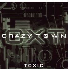 Crazy Town - Toxic