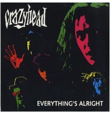 Crazyhead - Everything's Alright