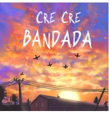 Cre Cre - Bandada