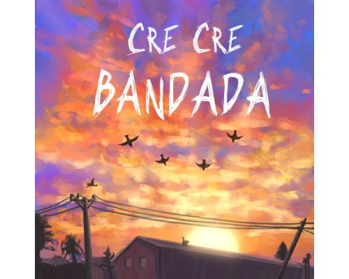 Cre Cre - Bandada