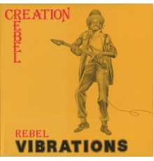 Creation Rebel - Rebel Vibrations