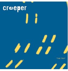 Creeper - The Trip