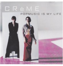 Creme - Popmusic Is My Life