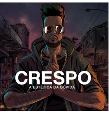 Crespo - A Estética da Dúvida