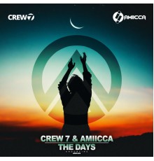 Crew 7 & Amiicca - The Days