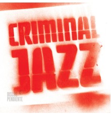 Criminal Jazz - Criminal Jazz