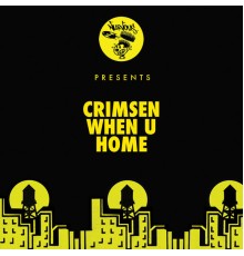 Crimsen - When U / Home