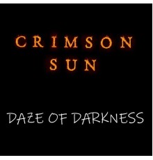 Crimson Sun - Daze of Darkness