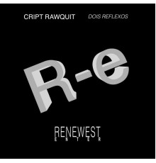 Cript Rawquit - Dois Reflexos