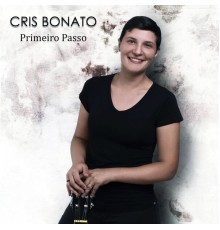 Cris Bonato - Primeiro Passo