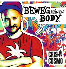 Cris Cosmo - Beweg Deinen Body  (Fitness Motivation)