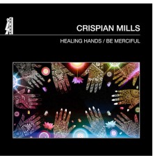 Crispian Mills - Healing Hands