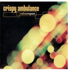 Crispy Ambulance - Scissorgun