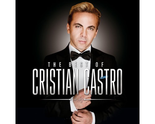 Cristian Castro - The Best Of…