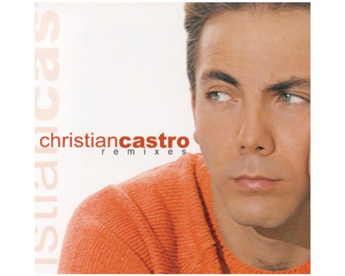 Cristian Castro - Remixes (Remix)