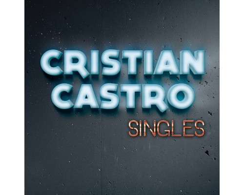 Cristian Castro - Singles