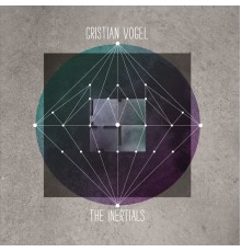 Cristian Vogel - The Inertials