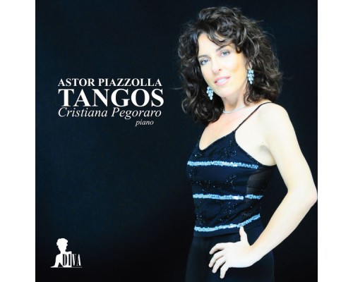 Cristiana Pegoraro - Piazzolla Tangos