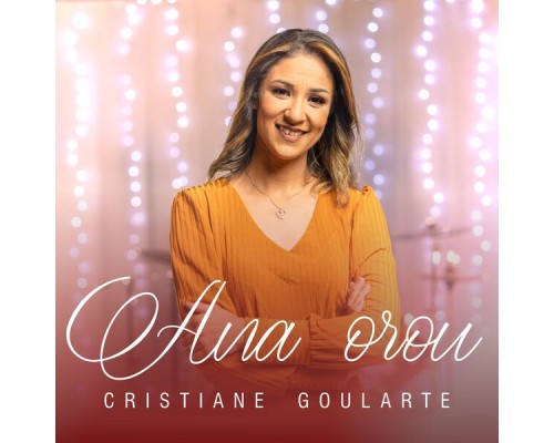 Cristiane Goularte - Ana Orou