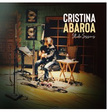 Cristina Abaroa - Studio Sessions