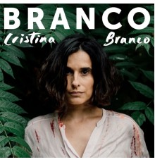 Cristina Branco - Branco