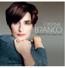 Cristina Branco - Idealist