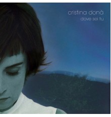 Cristina Donà - Dove Sei Tu