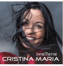 Cristina Maria - Livremente