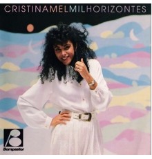 Cristina Mel - Mil Horizontes