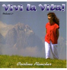 Cristina Plancher - Vivi la vita!, Vol. 2