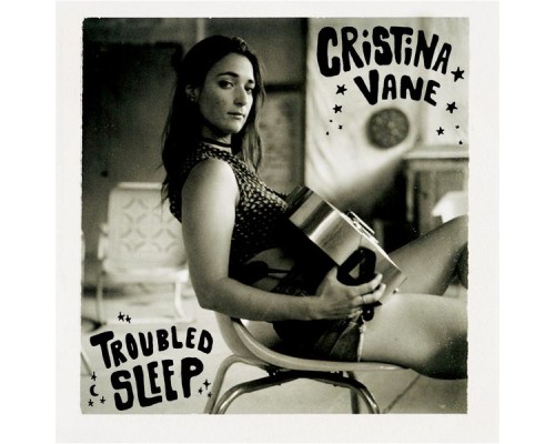 Cristina Vane - Troubled Sleep