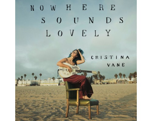 Cristina Vane - Nowhere Sounds Lovely