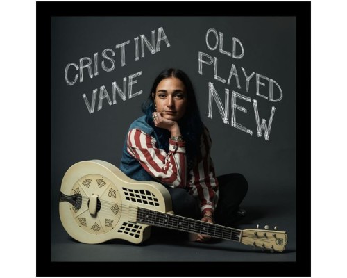 Cristina Vane - Old Played New