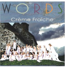 Crème Fraiche - Words